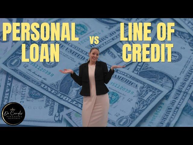 What's better... a Line of Credit or a Personal Loan to pay off your Debts!