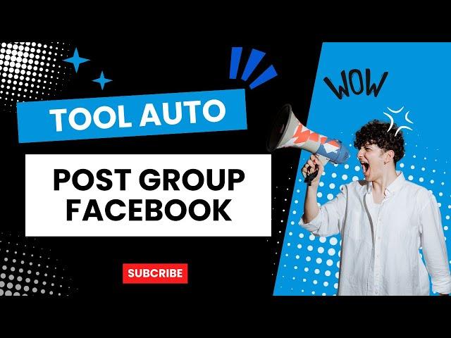 Tool Auto Post Group Facebook | Auto Poster For Facebook Groups