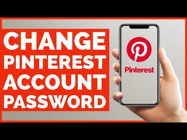 How to Change Pinterest Account Password?