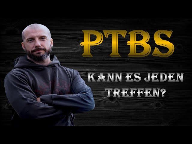 Thema: PTBS - kann es jeden treffen?