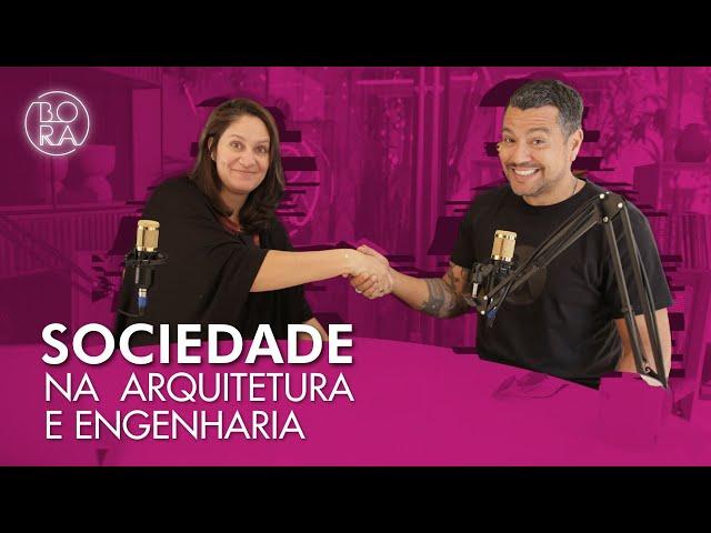 Sociedade na Arquitetura e Engenharia | BORAcast 52 | BORAnaOBRA