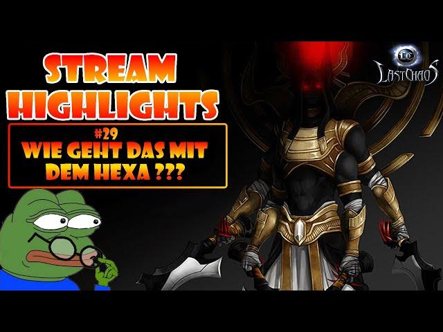 Was bringt HEXA ??? [Last Chaos - Waldläuferin - Ternova - Streamhighlights]