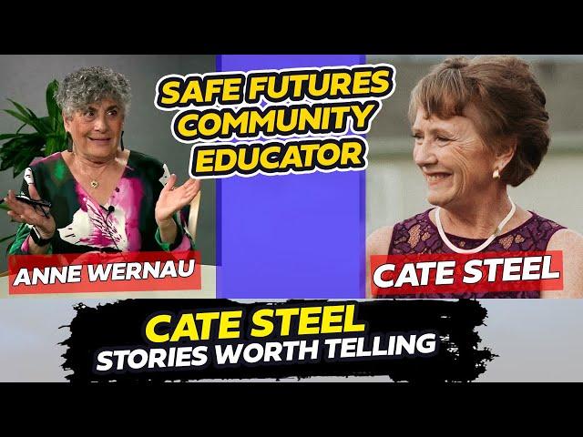 Safe Futures Anne Wernau with Cate Steel on Stories Worth Telling