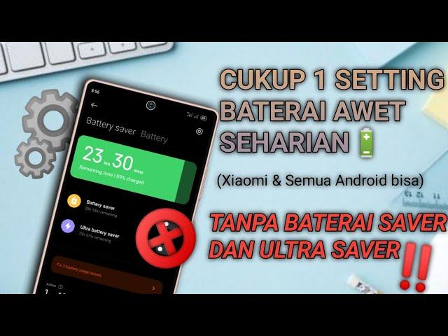 Baterai Xiaomi Cepat habis! ini solusinya biar awet seharian