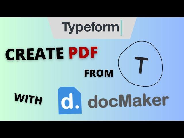 TUTORIAL - Create PDFs or DOCX files from Typeform with docMaker