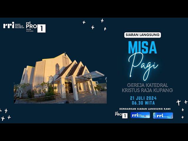 [LIVE] Siaran Langsung Misa Pagi Gereja Katedral Kristus Raja Kupang | 21 Juli 2024