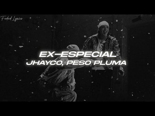 Jhayco, Peso Pluma - Ex-Special  (Letra/Lyrics)