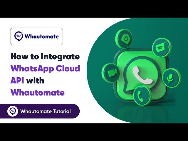 How to Get Started with WhatsApp Cloud API and Integrate with Whautomate