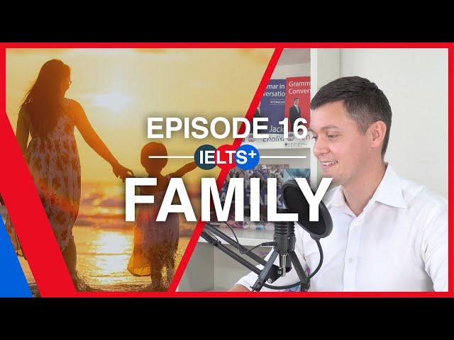 IELTS English Podcast - Speaking Topic: Family