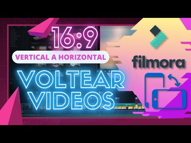 ROTAR/GIRAR/VOLTEAR VIDEOS DE VERTICAL A HORIZONTAL 16:9 CON FILMORA | TUTORIAL FÁCIL