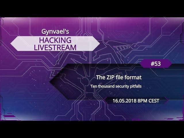 Hacking Livestream #53: The ZIP file format