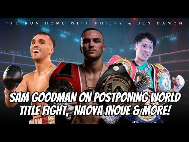 #Boxing | Aussie boxer Sam Goodman on having to postpone his world title fight, Naoya Inoue & more!