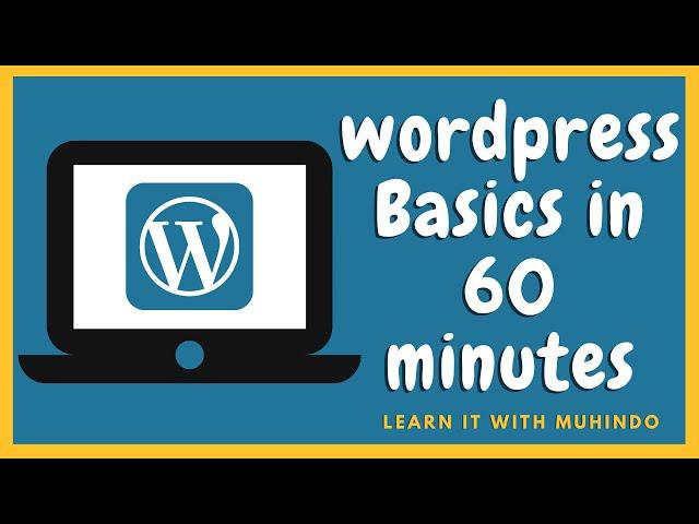 Learn Wordpress Basics in 60 minutes - 2021 tutorial