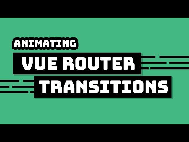 Animating Vue Router Transitions in Vue 3