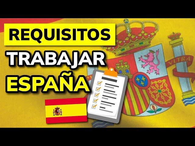 ️ REQUISITOS PARA TRABAJAR EN ESPAÑA (2024)