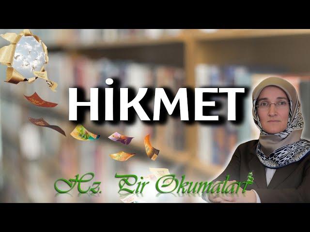 EMİNE EROĞLU İLE HZ. PİR OKUMALARI -  HİKMET