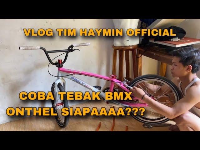 READY BALAP BMX ONTHEL || VLOG TIM HAYMIN OFFICIAL