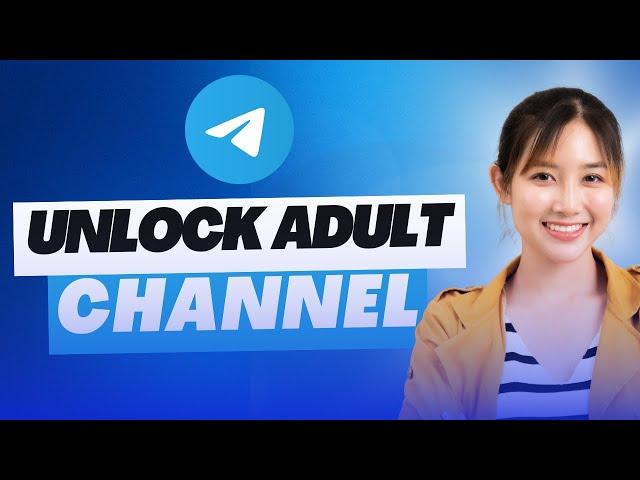 How To Unlock Telegram Adult Channel (Step By Step)