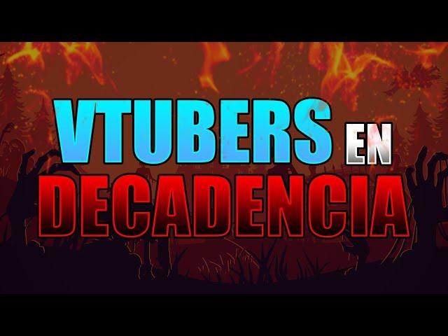 ¿VTUBERS en DECADENCIA?