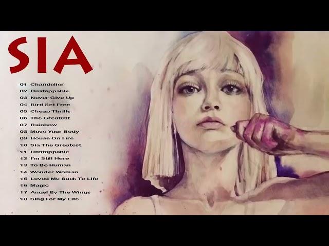 S I A  Best Songs ️ S I A  Greatest Hits Full Album 2024