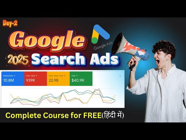 Google Search Ads Full Course in Hindi 2025  (Day -2) | Learn All Types of Google Ad Conversion