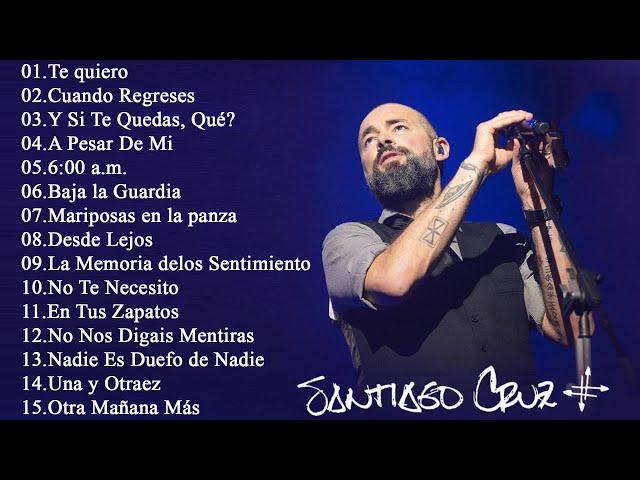 Santiago Cruz Solo Exitos - Las mejores canciones Romanticas de Santiago Cruz