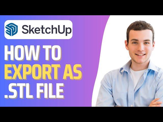 How To Export As STL in Sketchup (2025)