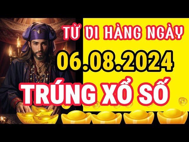 Tử Vi Hàng Ngày 06/8/2024 TRÚNG XỔ SỐ , Chúc Mừng Con Giáp Này Bất Ngờ Trúng Đậm, Tiền Tỷ Cầm Tay