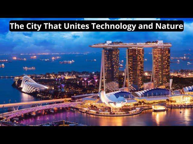 Singapore  The Future Is Here – Architecture, Nature, and Innovation