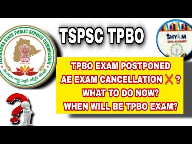 TSPSC TPBO EXAM  POSTPONED || WHAT ABOUT AE EXAM   CANCELLATION ? || WHAT TO DO NOW ? || TSPSC AE