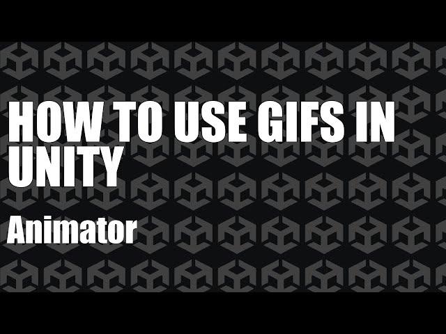 How to Use Gifs in Unity - Animator