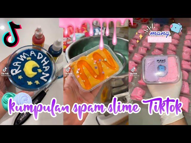 kumpulan video Tiktok spam slime  || part 1