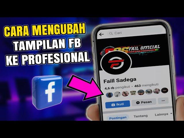 Cara Mengubah Tampilan  Profile Facebook Ke Mode Profesional