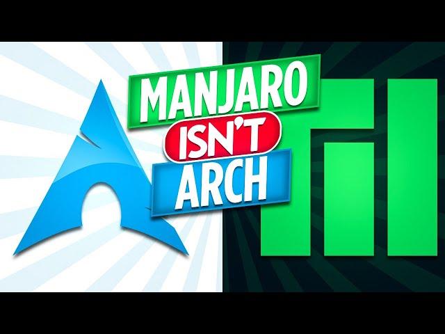 Manjaro is NOT Arch