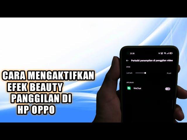 Cara Mengaktifkan Efek Beauty Panggilan Whatsapp Oppo