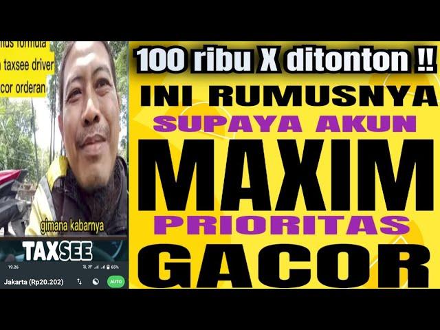 Rumus Gacor orderan maxim , terbukti efektif ! 100 ribu kali ditonton !