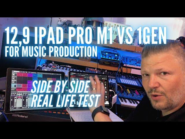 12,9 iPad Pro M1 VS 1 Gen - music production apps side by side test