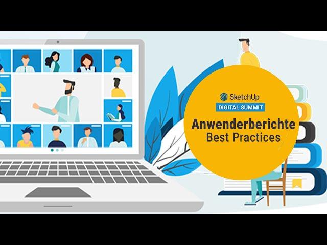 Best Practice – SketchUp Anwender innen berichten aus der Praxis – SketchUp Digital Summit