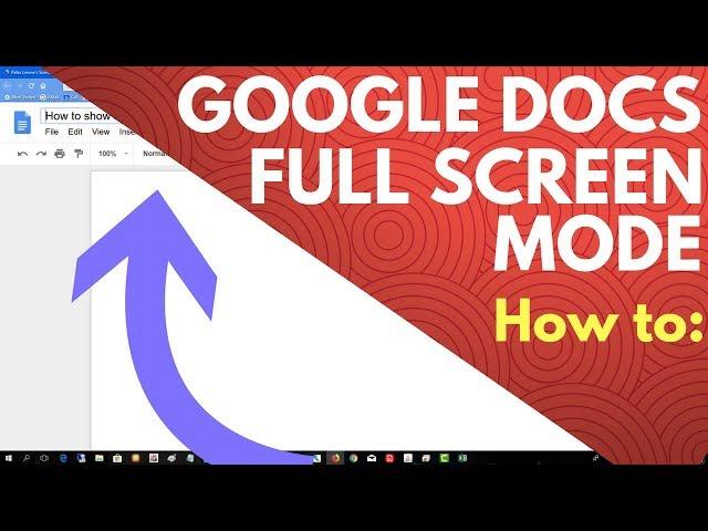 Google Docs Full Screen Mode - How to Enter and Exit