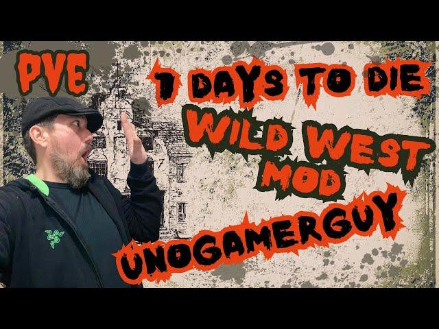 Wild West MOD 7 Days to Die New Game Beginner Tips First Play Through