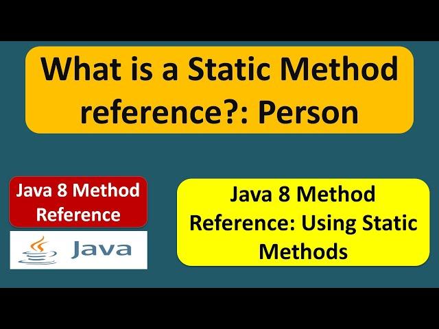 What is a Static Method reference? - Person | Java 8 method reference | Method reference in Java 8