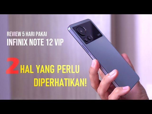 Review 5 Hari Pakai Infinix Note 12 VIP