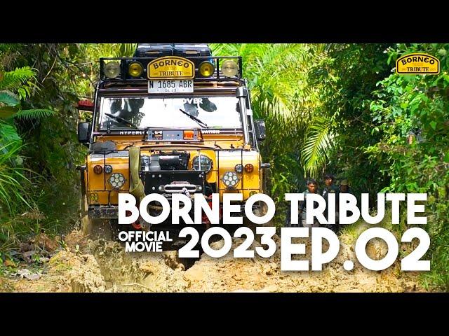 OFF-ROAD TEMBUS BELANTARA MENUJU BUKIT BANGKIRAI | BORNEO TRIBUTE 2023 OFFICIAL MOVIE - EPISODE 2