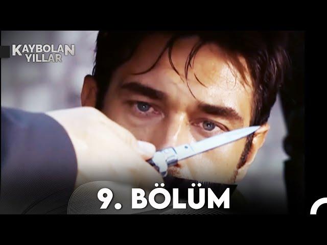 Kaybolan Yıllar 9. Bölüm (FULL HD)