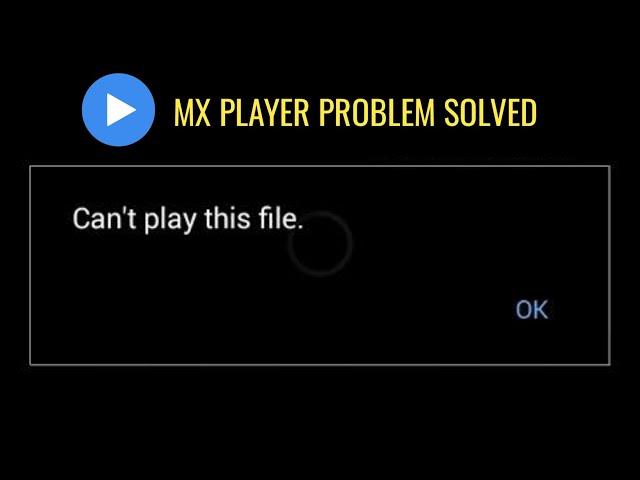 Mx Player Can't Play this file problem solved | Can't Play this file mx player problem solved 