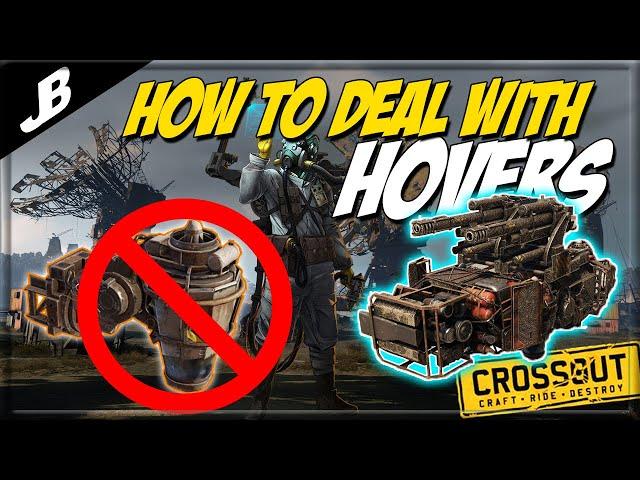 HOW TO DEAL WITH HOVER BUILDS that ruin your life in Crossout - Crossout Gameplay