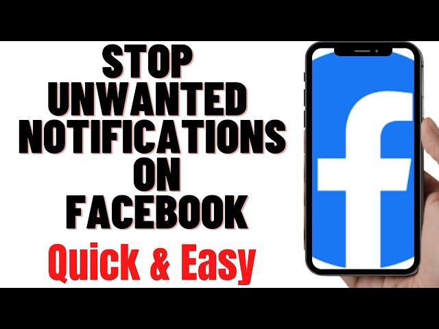 HOW TO STOP UNWANTED NOTIFICATIONS ON FACEBOOK