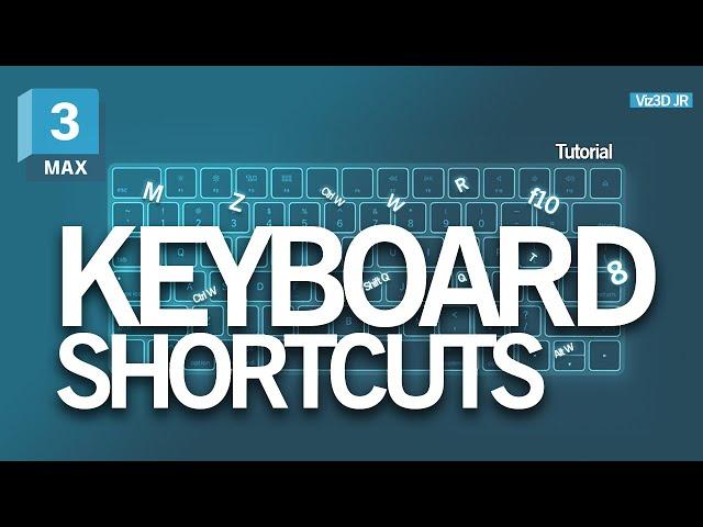 Important 3ds MAX Keyboard Shortcuts to know