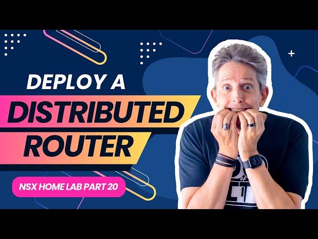 Deploy a DR (Distributed Router) | NSX Home Lab Part 20