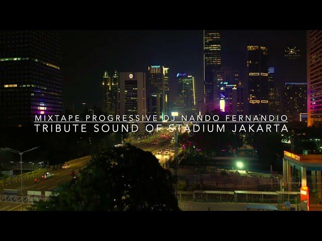 MIXTAPE PROGRESSIVE 2022 TRIBUTE SOUND OF STADIUM JAKARTA [DJ NANDO FERNANDIO]